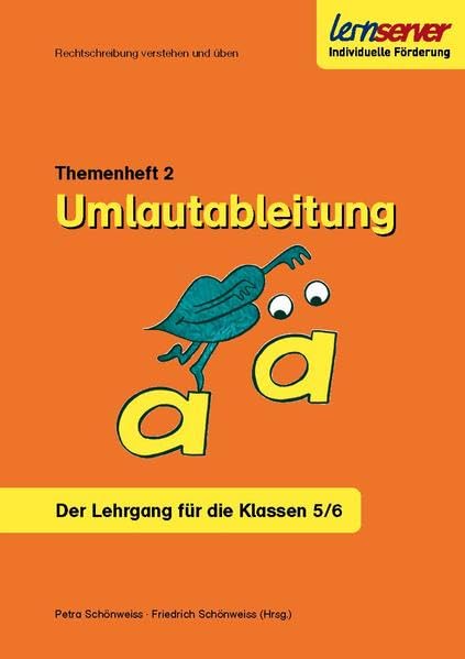 Rechtschreibung verstehen und üben. Themenheft 2: Umlautableitung: a-ä Learning & Reference