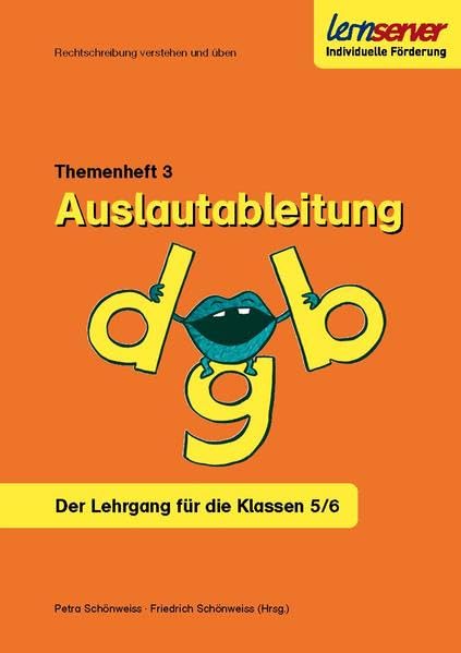 Rechtschreibung verstehen und üben. Themenheft 3: Auslautableitung Learning & Reference