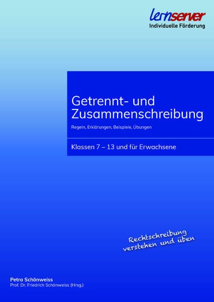 Getrennt- und Zusammenschreibung: Regeln, Erklärungen, Beispiele, Übungen Learning & Reference