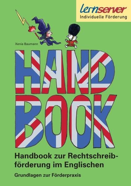 Handbook zur Rechtschreibförderung im Englischen: Grundlagen zur Förderpraxis Education & Training