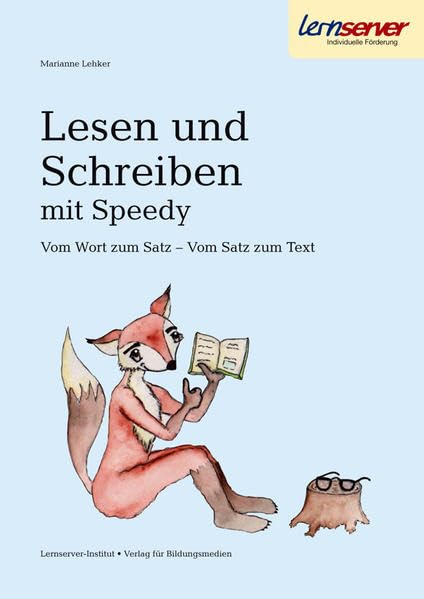 Lesen und Schreiben mit Speedy: Vom Wort zum Satz – Vom Satz zum Text Learning & Reference