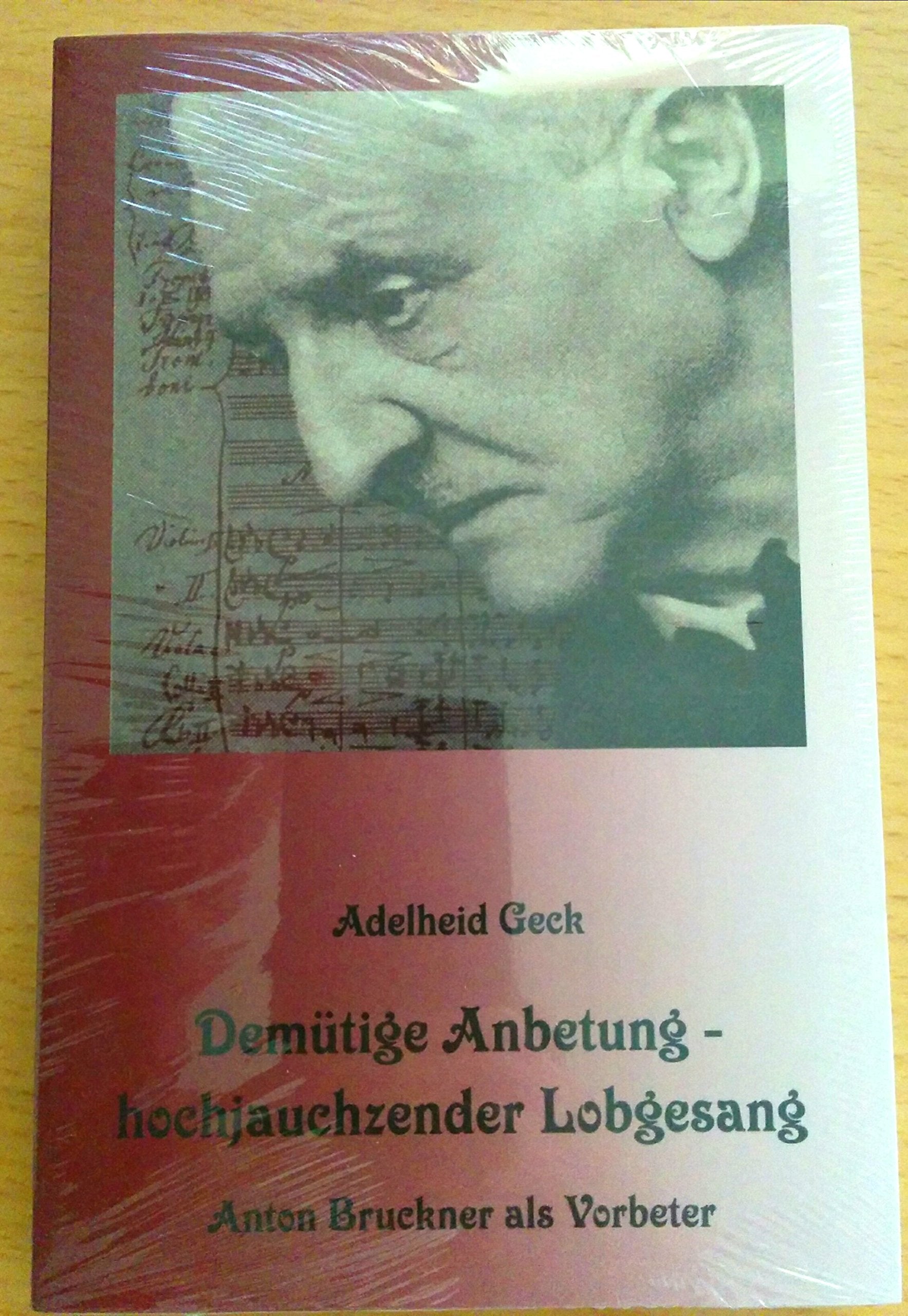 Demütige Anbetung – hochjauchzender Lobgesang: Anton Bruckner als Vorbeter book