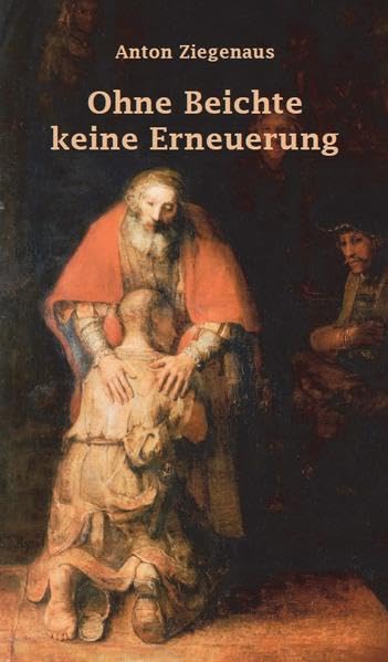 Ohne Beichte keine Erneuerung Religion & Esotericism