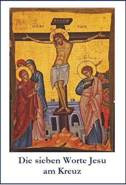Die sieben Worte Jesu am Kreuz Religion & Esotericism