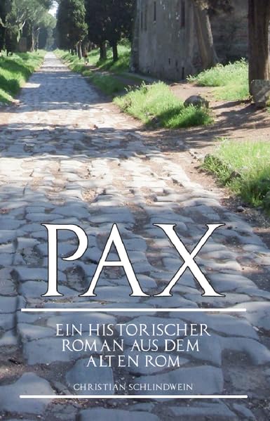 Pax: Ein historischer Roman aus dem alten Rom Action & Adventure