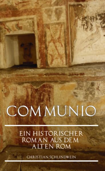 Communio: Ein historischer Roman aus dem alten Rom book