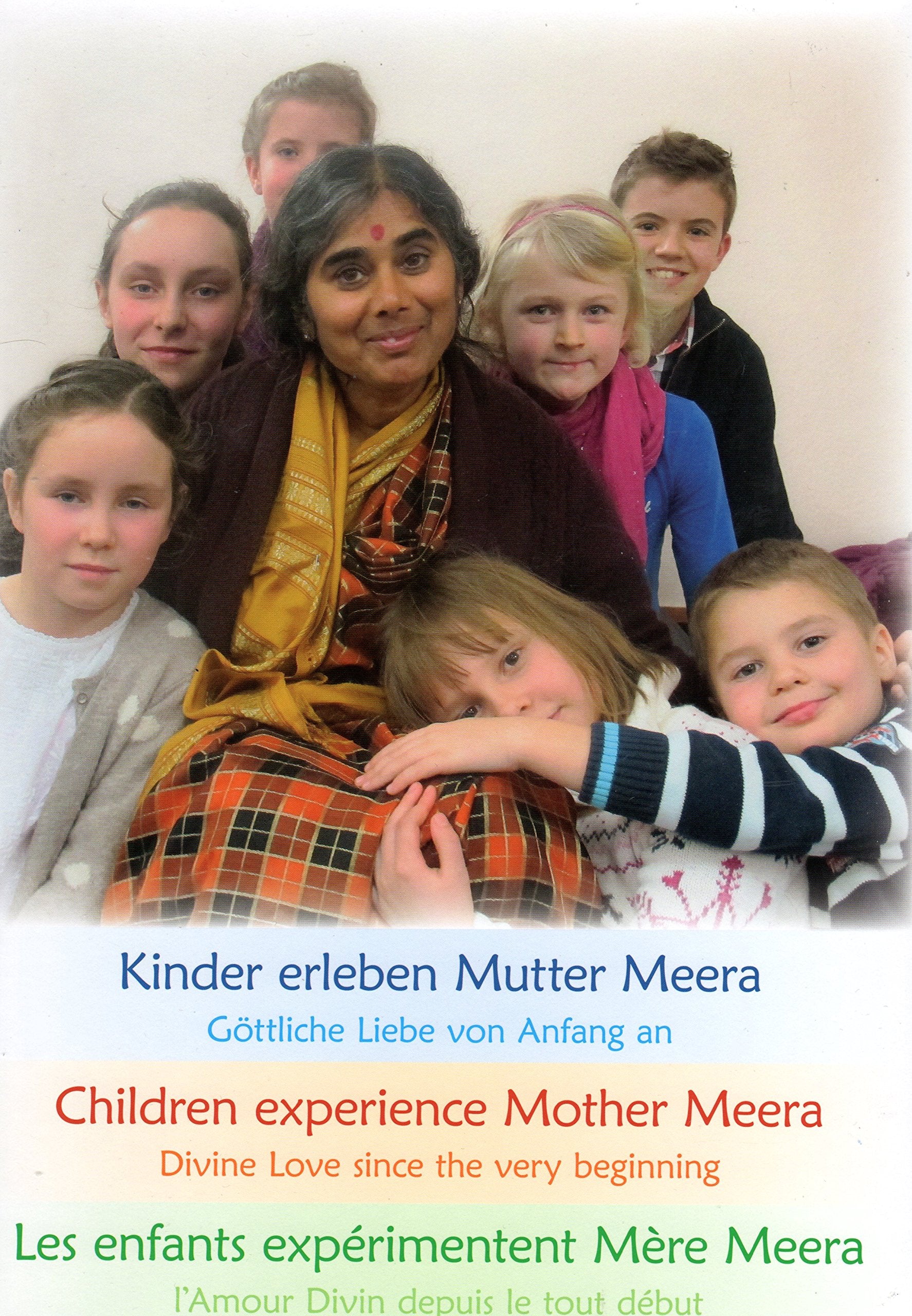 Kinder erleben Mutter Meera - Göttliche Liebe von Anfang an / Children experience Mother Meera - Divine Love since the very beginning / Les enfants experimentent Mere Meera - l`Amour Divin depuis le book
