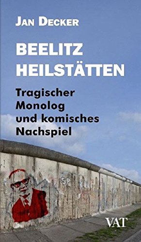 Beelitz Heilstätten: Tragischer Monolog und komisches Nachspiel book
