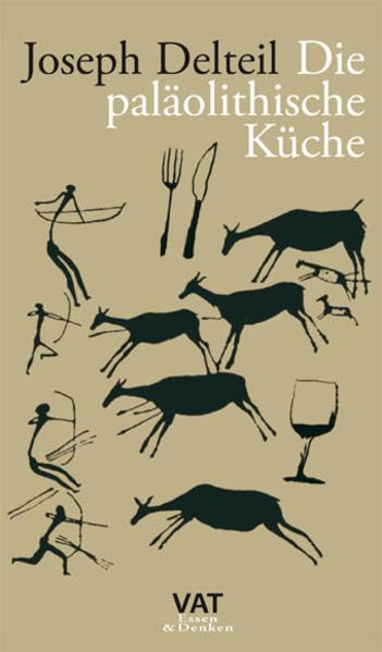 Die paläolithische Küche. Essay Essays & Short Stories
