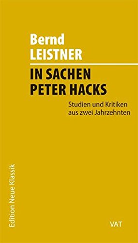 In Sachen Peter Hacks. Studien und Kritiken aus zwei Jahrzehnten. Edition Neue Klassik, Band 5. book