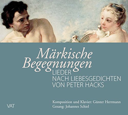 Märkische Begegnungen: Lieder: Lieder nach Liebesgedichten von Peter Hacks cd