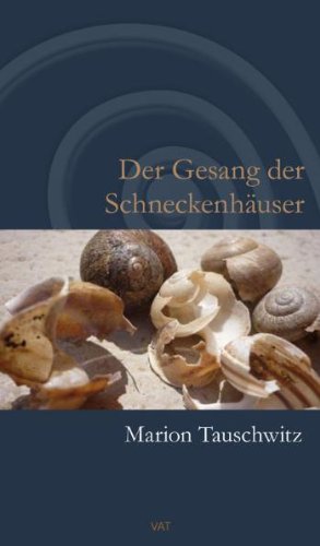Der Gesang der Schneckenhäuser: Roman Contemporary literature
