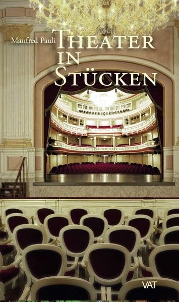 Theater in Stücken.: Was Dramatiker sagen, wie Theater sein sollte, und wie es wirklich ist. Essay Film, Art & Culture