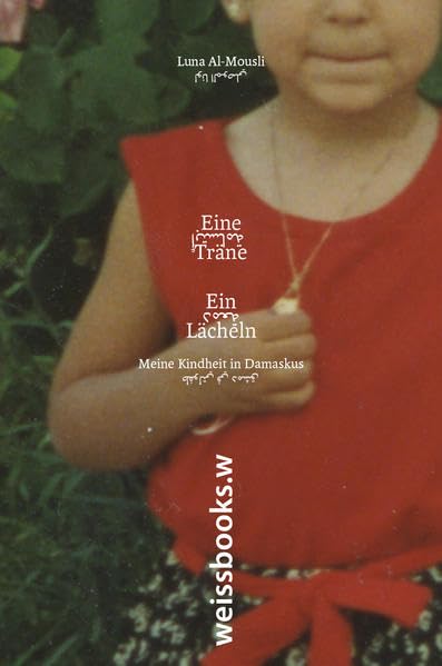 Eine Träne. Ein Lächeln: Meine Kindheit in Damaskus Essays & Short Stories