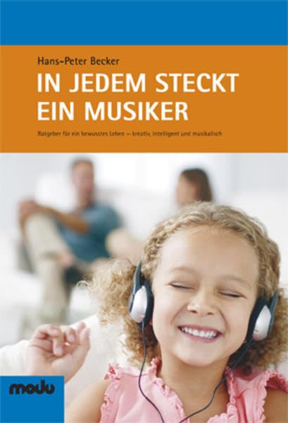 In jedem steckt ein Musiker: Ratgeber für ein bewusstes Leben – kreativ, intelligent und musikalisch Sheet Music