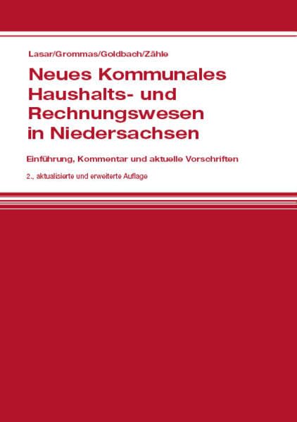 Neues Kommunales Haushalts- und Rechnungswesen in Niedersachsen: Einführung, Kommentar und aktuelle Vorschriften | 2., aktualisierte und erweiterte Auflage Law