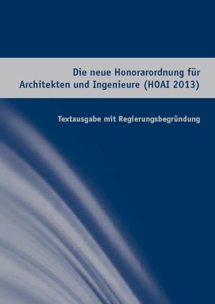 Die neue Honorarordnung für Architekten und Ingenieure (HOAI 2009): Textausgabe mit Regierungsbegründung zur novellierten Fassung der HOAI Law