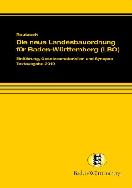 Die neue Landesbauordnung für Baden-Württemberg (LBO): Einführung, Gesetzesmaterialien und Synopse. Textausgabe 2010 book
