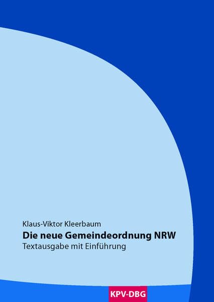 Die neue Gemeindeordnung NRW: Textausgabe mit Einführung Law