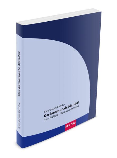 Das kommunale Mandat: Rat - Kreistag - Bezirksvertretung Law