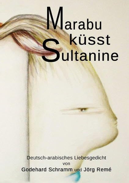 Marabu küsst Sultanine: Deutsch-arabisches Liebesgedicht Poetry