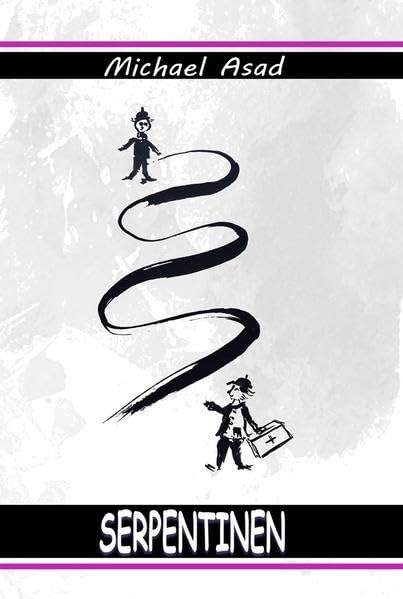SERPENTINEN: Ein kleiner Roman zur Unterhaltung - Asad, Michael book