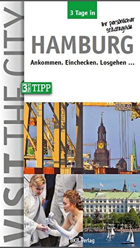 3 Tage in Hamburg: Der Städteguide für Geschäfts- und Kurzreisen Leisure, Home & Garden