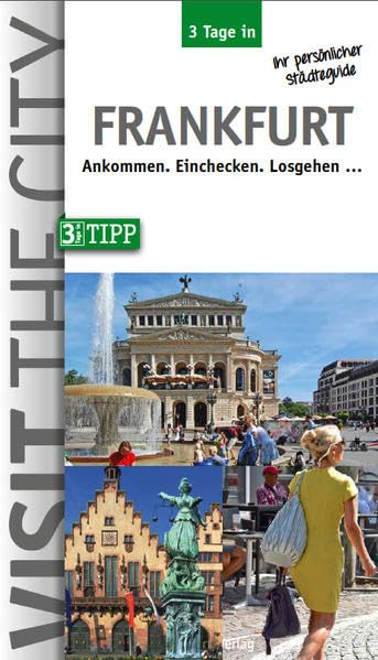 3 Tage in Frankfurt: Der Städteguide für Geschäfts- und Kurzreisen (3 Tage in: Ankommen. Einchecken. Losgehen...) Leisure, Home & Garden