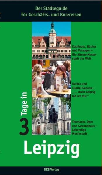 3 Tage in Leipzig: Der Städteguide für Geschäfts- und Kurzreisen Leisure, Home & Garden