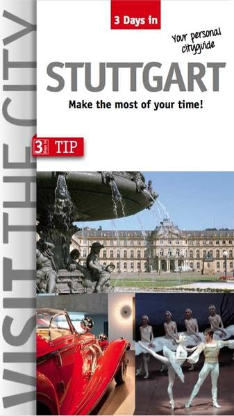 3 Days in Stuttgart: Make the most of your time! (3 Days in / Make the most of your time!) Contemporary literature