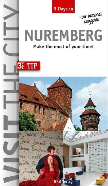 Visit the City - Nuremberg (3 Days In): Make the most of your time book