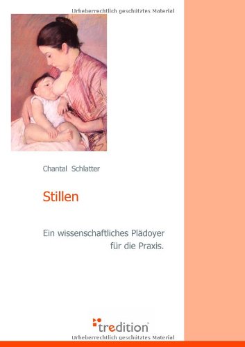 Stillen: Ein wissenschaftliches Plädoyer für die Praxis book