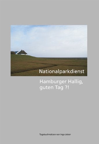 Nationalparkdienst Hamburger Hallig, guten Tag?!: Tagebuchnotizen Leisure, Home & Garden