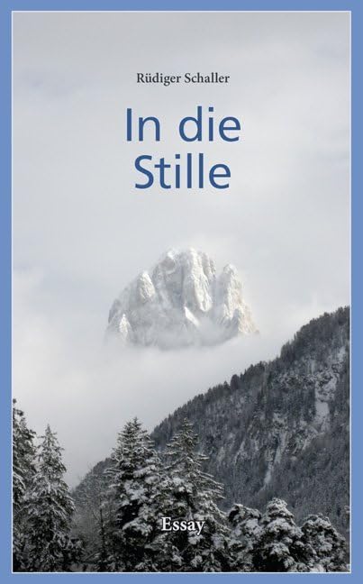 In die Stille: Ungekürzte Ausgabe Essays & Short Stories