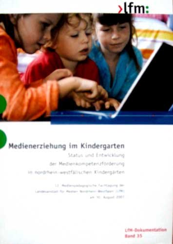 Medienerziehung im Kindergarten (Status und Entwicklung der Medienkompetenzförderung in nordrhein-westfälischen Kindergärten) Books