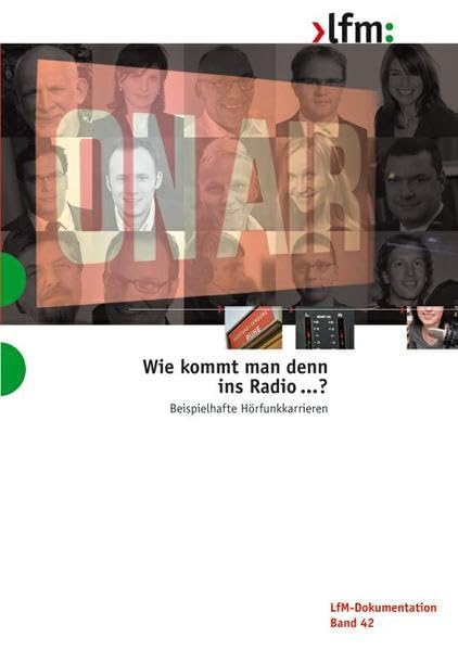 Wie kommt man denn ins Radio ...?: Beispielhafte Hörfunkkarrieren. Law