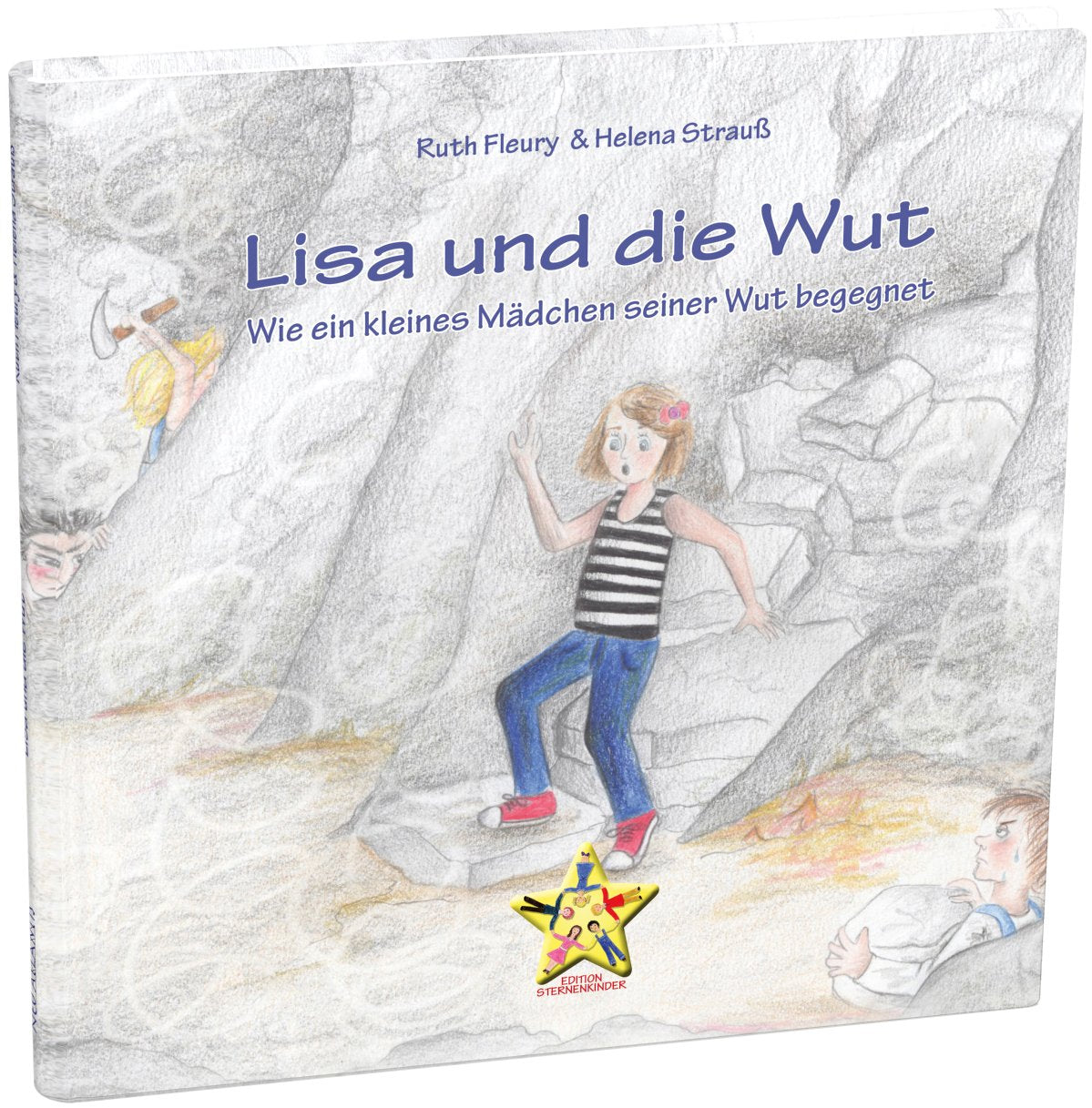 Edition Sternenkinder / Kinderbücher mit Herz: Lisa und die Wut: Wie ein kleines Mädchen seiner Wut begegnet Non-fiction