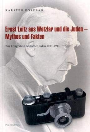 Ernst Leitz aus Wetzlar und die Juden Mythos und Fakten: Zur Emigration deutscher Juden 1933–1941 German history