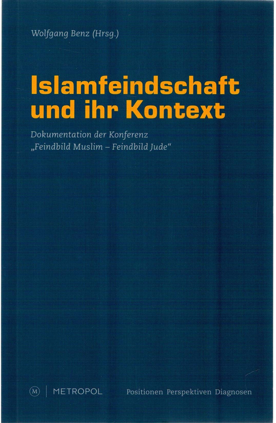 Islamfeindschaft und ihr Kontext: Dokumentation der Konferenz Feindbild Muslim – Feindbild Jude (Positionen - Perspektiven - Diagnosen) Law