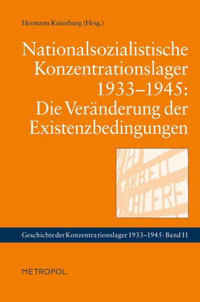 Nationalsozialistische Konzentrationslager 1933–1945: Die Veränderung der Existenzbedingungen German history