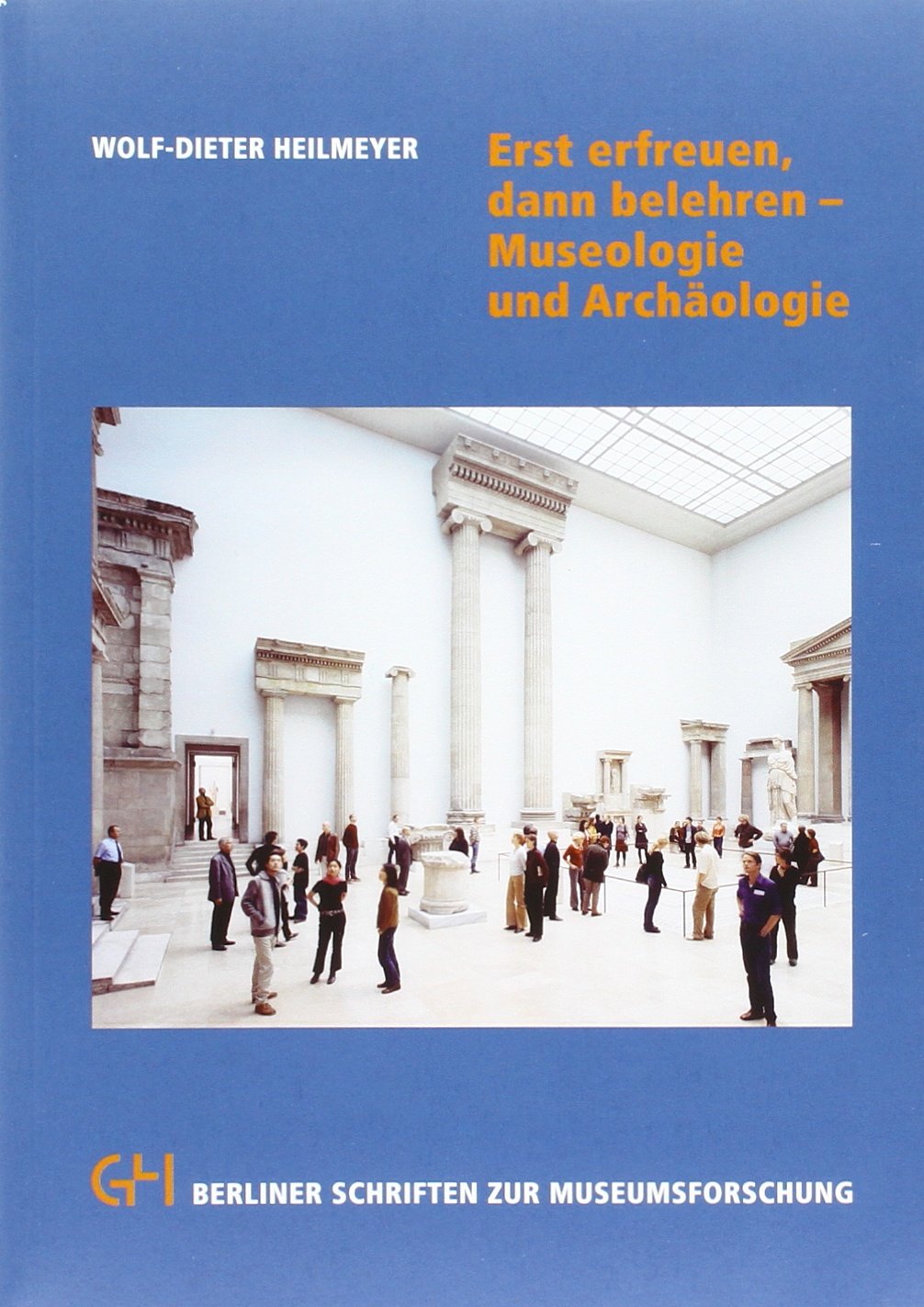 Erst erfreuen dann belehren: Museologie und Archäologie Natural Sciences