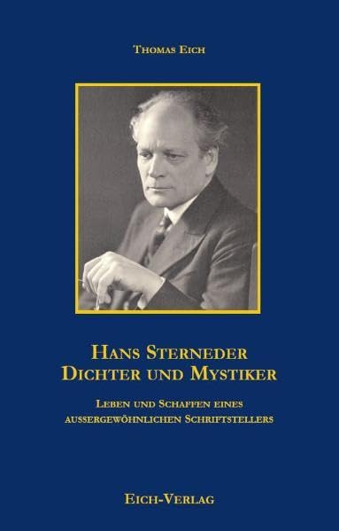 Hans Sterneder - Dichter und Mystiker: Leben und Schaffen eines außergewöhnlichen Schriftstellers Memories