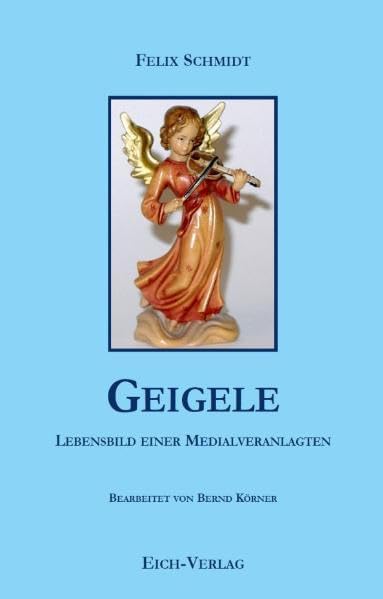 Geigele: Lebensbild einer Medialveranlagten Memories