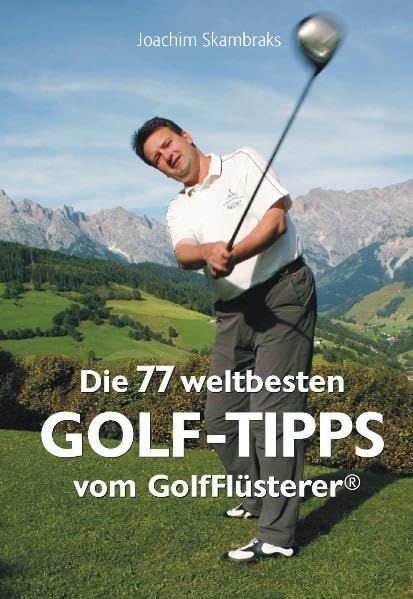 Die 77 weltbesten GolfTipps vom GolfFlüsterer® Leisure & Fun