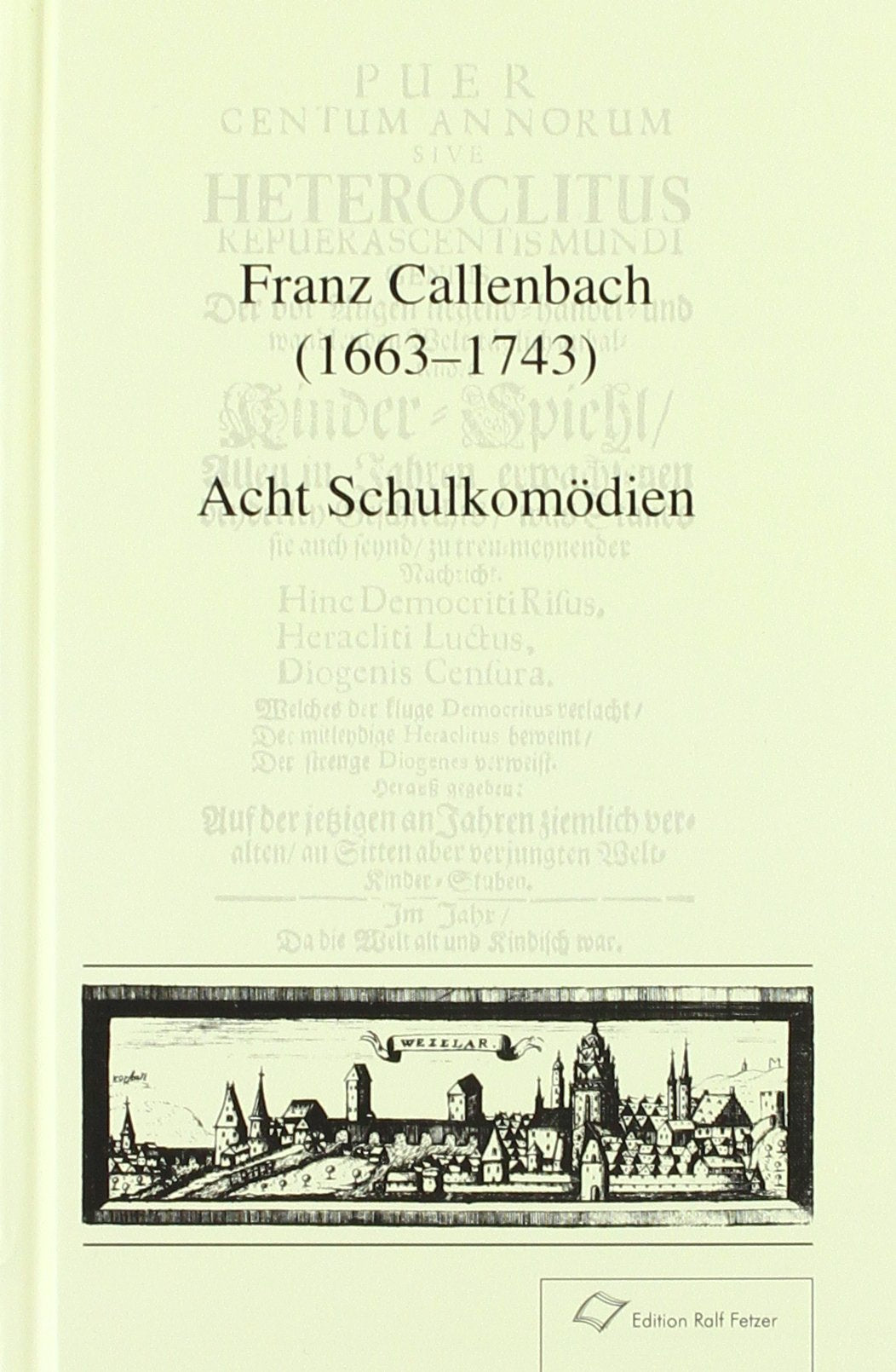 Franz Callenbach (1663-1743). Acht Schulkomödien. Books