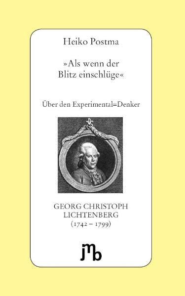 Als wenn der Blitz einschlüge': Über den Experimental-Denker Georg Christoph Lichtenberg (1742-1799) (Von Büchern und Menschen) Contemporary literature