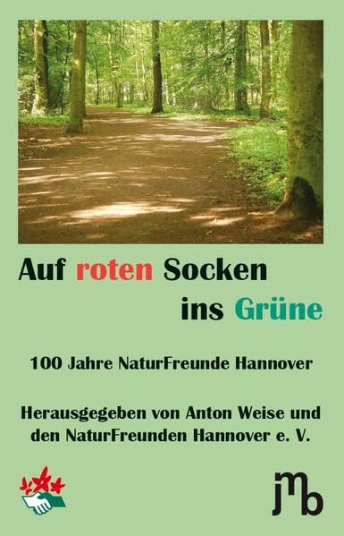 Auf roten Socken ins Grüne: 100 Jahre NaturFreunde Hannover book