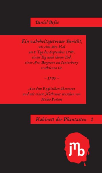 Ein wahrheitsgetreuer Bericht, wie eine Mrs. Veal am 8. Tag des September 1705, einen Tag nach ihrem Tod, einer Mrs. Bargrave zu Canterbury erschienen ist. Horror & Mystery