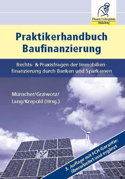 Praktikerhandbuch Baufinanzierung: Rechts- und Praxisfragen der Immobilienfinanzierung durch Banken und Sparkassen Law