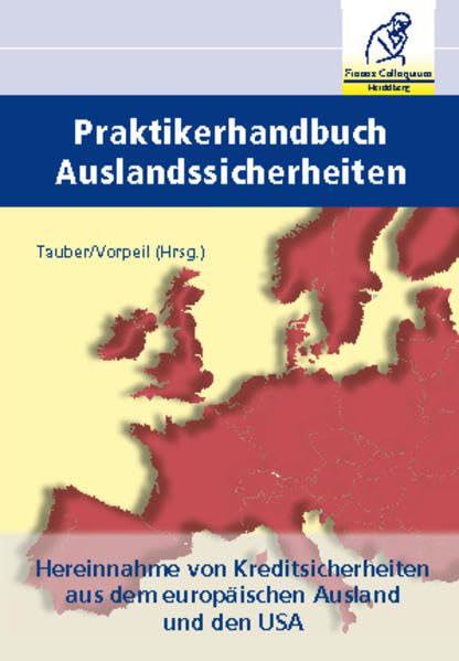 Praktikerhandbuch Auslandssicherheiten: Hereinnahme von Kreditsicherheiten aus dem europäischen Ausland und den USA Law